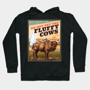 Funny Do Not Pet The Fluffy Cows Bison Lover Hoodie